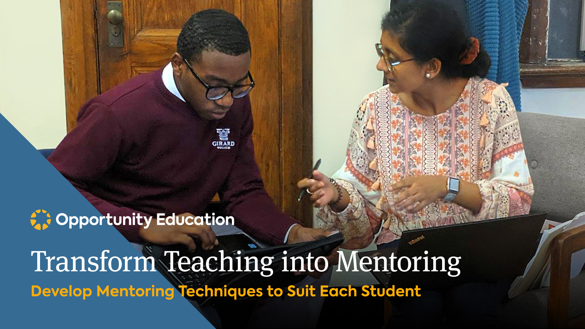 Join Opportunity Education to learn how to transform teaching into mentoring at your high school.